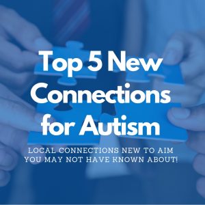 Top 5 New Connections for Autism