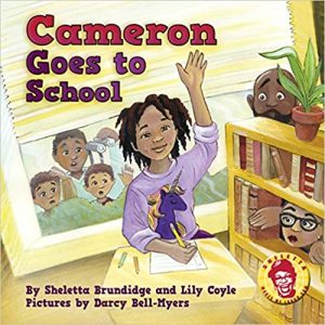 Cameron Goes to School by Sheletta Brudidge and Lily Coyle